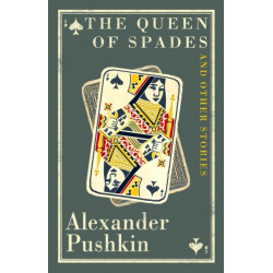 The Queen of Spades and Other Stories: Newly Translated and Annotated - A collection of 18 most enduring pieces of Pushkin’s prose fiction.