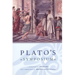 Plato`s Symposium – A Translation by Seth Benardete with Commentaries by Allan Bloom and Seth Benardete: A Translation by Seth Benardete with Commentaries by Allan Bloom and Seth Benardete
