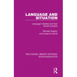 Language and Situation: Language Varieties and their Social Contexts