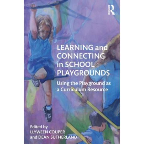 Learning and Connecting in School Playgrounds: Using the Playground as a Curriculum Resource