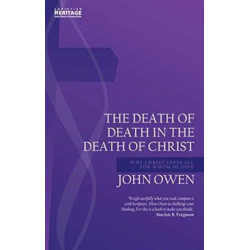 Death of Death in the Death of Christ: Why Christ Saves All for Whom He Died
