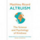 Altruism: The Science and Psychology of Kindness