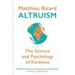 Altruism: The Science and Psychology of Kindness