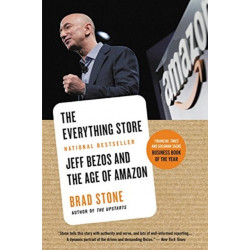 The The Everything Store : Jeff Bezos and the Age of Amazon: Jeff Bezos and the Age of Amazon