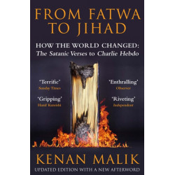 From Fatwa to Jihad: How the World Changed: The Satanic Verses to Charlie Hebdo