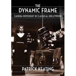 The Dynamic Frame: Camera Movement in Classical Hollywood