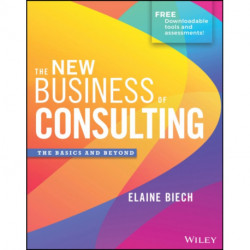 The New Business of Consulting: The Basics and Beyond