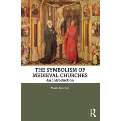 The Symbolism of Medieval Churches: An Introduction