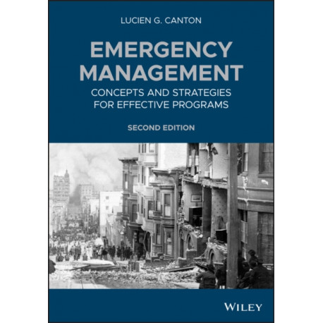 Emergency Management: Concepts and Strategies for Effective Programs