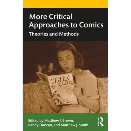 More Critical Approaches to Comics: Theories and Methods
