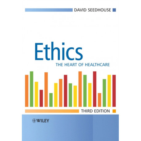 Ethics: The Heart of Health Care