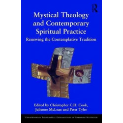 Mystical Theology and Contemporary Spiritual Practice: Renewing the Contemplative Tradition