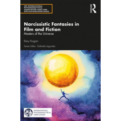 Narcissistic Fantasies in Film and Fiction: Masters of the Universe