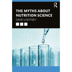 The Myths About Nutrition Science