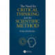 The Need for Critical Thinking and the Scientific Method