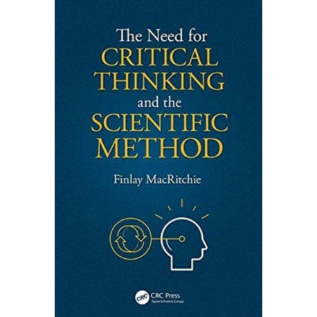 The Need for Critical Thinking and the Scientific Method