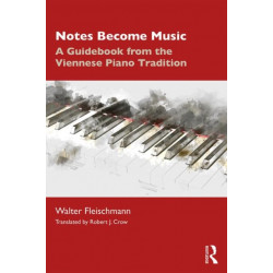 Notes Become Music: A Guidebook from the Viennese Piano Tradition