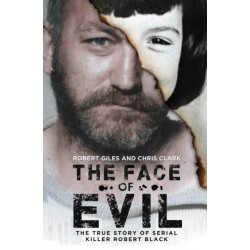 The Face of Evil: The True Story of Serial Killer, Robert Black