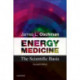 Energy Medicine: The Scientific Basis
