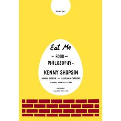 Eat Me: The Food and Philosophy of Kenny Shopsin: A Cookbook
