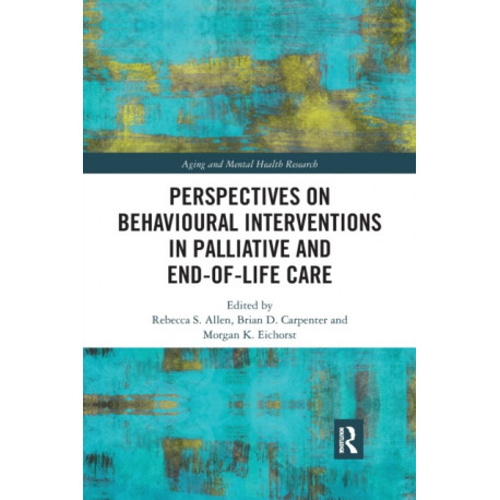 Perspectives on Behavioural Interventions in Palliative and End-of-Life Care