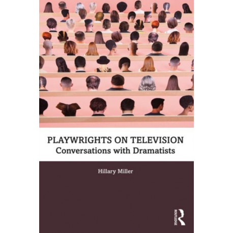 Playwrights on Television: Conversations with Dramatists