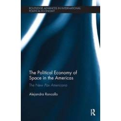 The Political Economy of Space in the Americas: The New Pax Americana