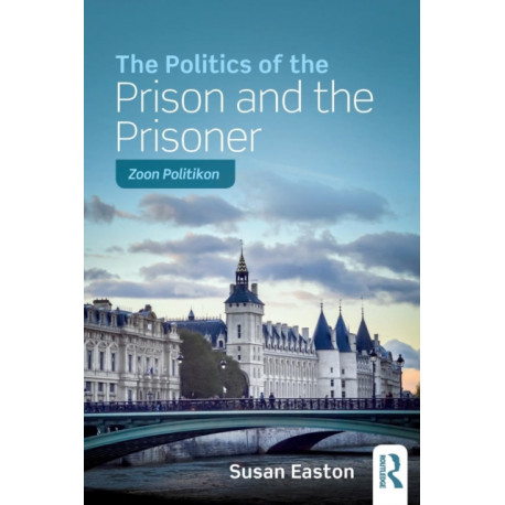 The Politics of the Prison and the Prisoner: Zoon Politikon