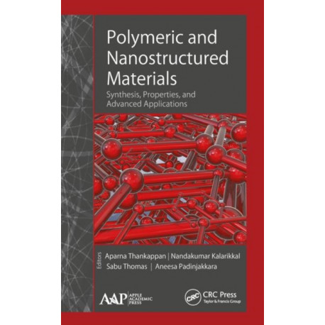 Polymeric and Nanostructured Materials: Synthesis, Properties, and Advanced Applications
