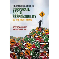 The Practical Guide to Corporate Social Responsibility: Do the Right Thing