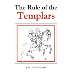 The Rule of the Templars: The French Text of the Rule of the Order of the Knights Templar