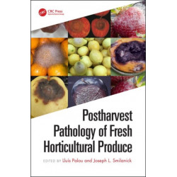 Postharvest Pathology of Fresh Horticultural Produce