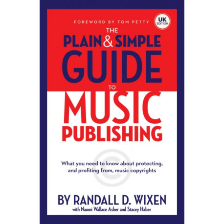 The Plain And Simple Guide To Music Publishing: Uk Edition