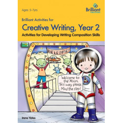 Brilliant Activities for Creative Writing, Year 2: Activities for Developing Writing Composition Skills