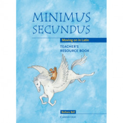 Minimus Secundus Teacher's Resource Book: Moving on in Latin