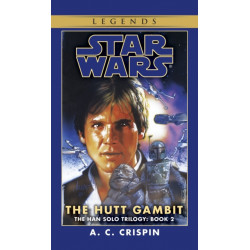 The Hutt Gambit: Star Wars Legends (The Han Solo Trilogy): Hutt Gambit