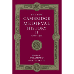 The New Cambridge Medieval History: Volume 2, c.700-c.900