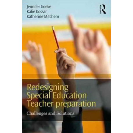Redesigning Special Education Teacher Preparation: Challenges and Solutions