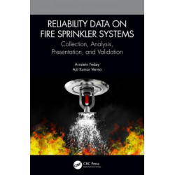 Reliability Data on Fire Sprinkler Systems: Collection, Analysis, Presentation, and Validation