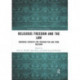 Religious Freedom and the Law: Emerging Contexts for Freedom for and from Religion