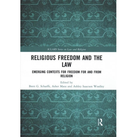 Religious Freedom and the Law: Emerging Contexts for Freedom for and from Religion