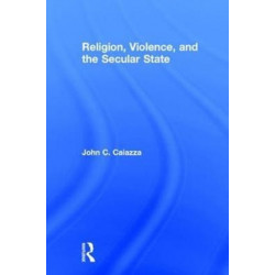 Religion, Violence, and the Secular State