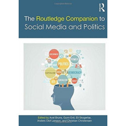 The Routledge Companion to Social Media and Politics