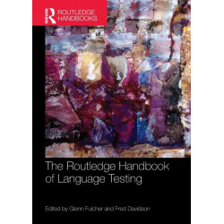 The Routledge Handbook of Language Testing