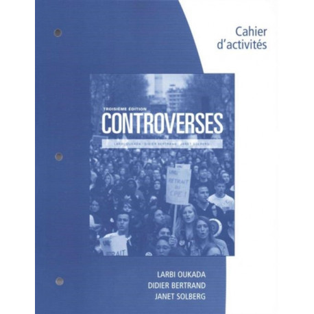 Student Workbook for Oukada/Bertrand/ Solberg's Controverses, Student Text, 3rd