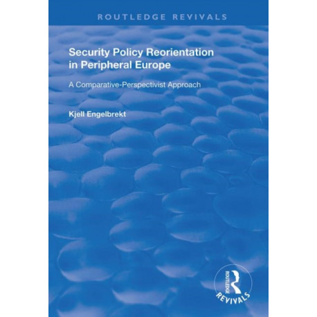 Security Policy Reorientation in Peripheral Europe: A Comparative-Perspectivist Approach