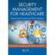 Security Management for Healthcare: Proactive Event Prevention and Effective Resolution