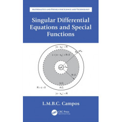Singular Differential Equations and Special Functions: Ordinary Differential Equations with Applications to Trajectories and Vibrations
