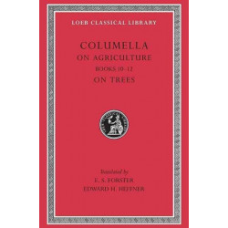 On Agriculture, Volume III: Books 10–12. On Trees