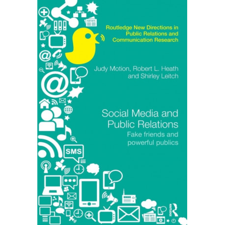 Social Media and Public Relations: Fake Friends and Powerful Publics